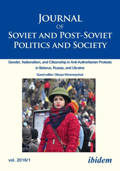 Cover for Joanne Raymond · Journal of Soviet and Post-Soviet Politics and Society: 2016/1: Gender, Nationalism, and Citizenship in Anti-Authoritarian Protests in Belarus, Russia, and Ukraine - Journal of Soviet and Post-Soviet Politics and Society (Paperback Book) (2016)