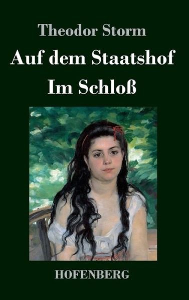Cover for Theodor Storm · Auf Dem Staatshof / Im Schloss (Hardcover bog) (2016)
