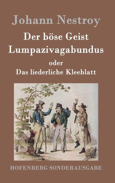 Cover for Johann Nestroy · Der Bose Geist Lumpazivagabundus Oder Das Liederliche Kleeblatt (Hardcover bog) (2015)