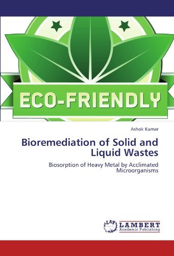 Cover for Ashok Kumar · Bioremediation of Solid and Liquid Wastes: Biosorption of Heavy Metal by Acclimated Microorganisms (Paperback Bog) (2011)