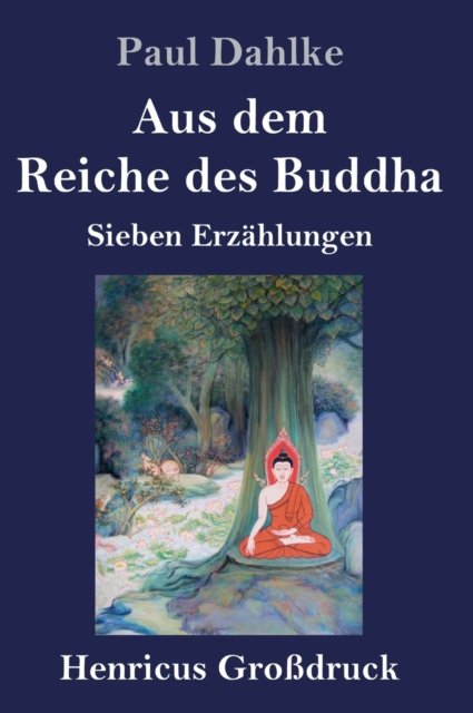 Cover for Paul Dahlke · Aus dem Reiche des Buddha (Grossdruck) (Hardcover Book) (2019)