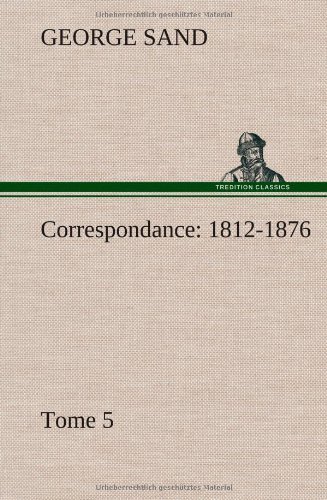 Cover for George Sand · Correspondance, 1812-1876 - Tome 5 (Hardcover bog) [French edition] (2012)