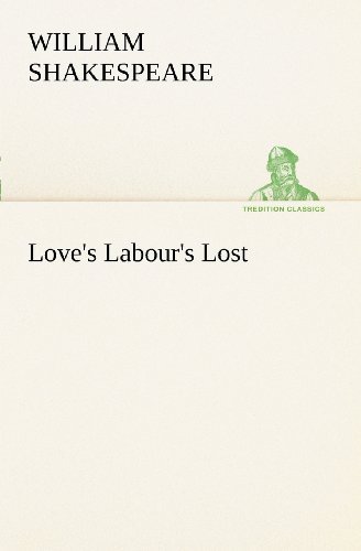 Love's Labour's Lost (Tredition Classics) - William Shakespeare - Books - tredition - 9783849169862 - December 4, 2012