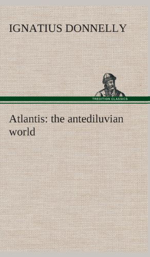 Cover for Ignatius Donnelly · Atlantis: the antediluvian world (Hardcover Book) (2013)