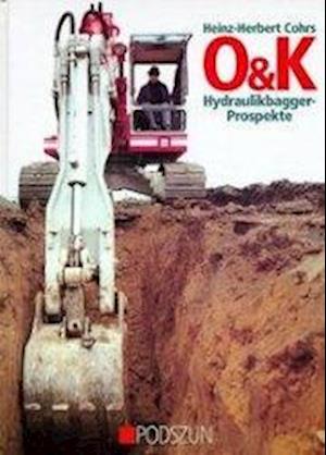 O&K Hydraulikbagger-Prospekte by Heinz-Herbert Cohrs - Heinz-Herbert Cohrs - Books - Plough Book Sales - 9783861332862 - March 1, 2002