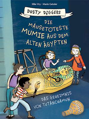 Cover for Silke Vry · Die mausetoteste Mumie aus dem Alten Ägypten (Book) (2022)