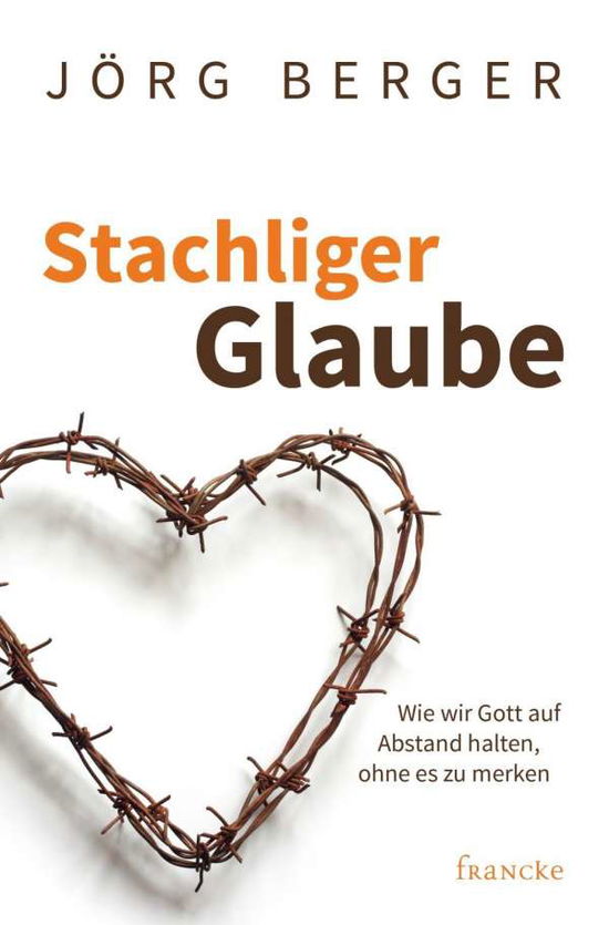 Cover for Berger · Stachliger Glaube (Book)