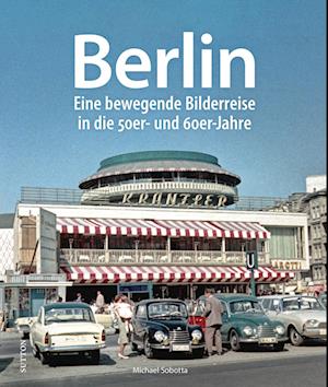 Berlin - Michael Sobotta - Książki - Sutton - 9783963034862 - 15 grudnia 2023