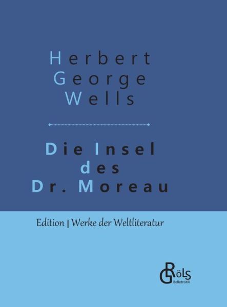 Cover for Wells · Die Insel des Dr. Moreau (Book) (2019)