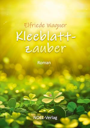 Cover for Elfriede Wagner · Kleeblattzauber (Book) (2024)