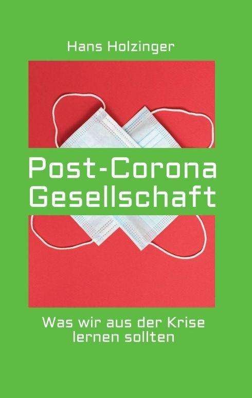 Cover for Holzinger · Post-Corona-Gesellschaft (Book)