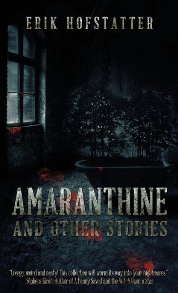 Cover for Erik Hofstatter · Amaranthine: And Other Stories (Hardcover Book) [2nd edition] (2021)