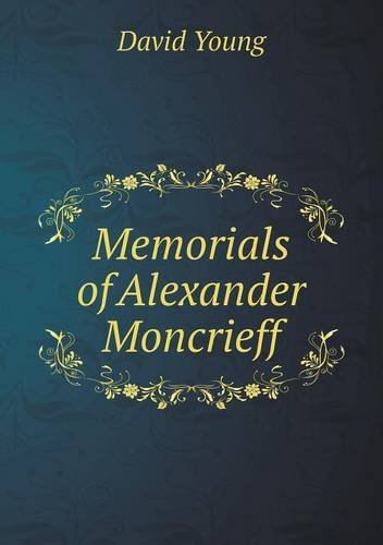 Cover for David Young · Memorials of Alexander Moncrieff (Paperback Book) (2013)