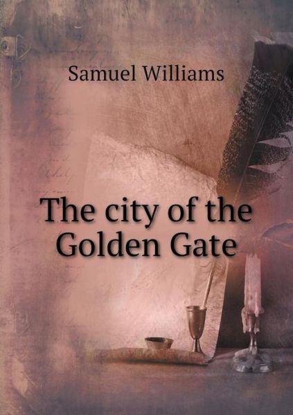 Cover for Samuel Williams · The City of the Golden Gate (Paperback Book) (2015)