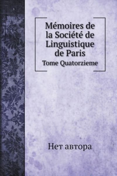 Mmoires de la Socit de Linguistique de Paris - ??? ?????? - Books - Book on Demand Ltd. - 9785519723862 - 2022