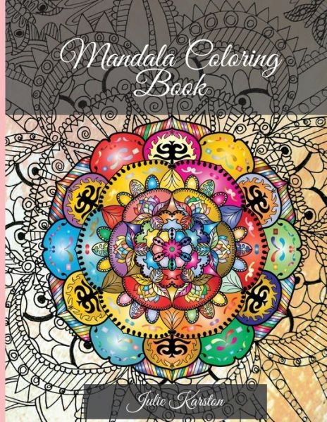 Cover for Julie Karston · Mandala Coloring Book: Perfect for Woman and Men Most Beautiful Mandalas for Relaxation 100 mandalas for colouring (Paperback Book) (2021)