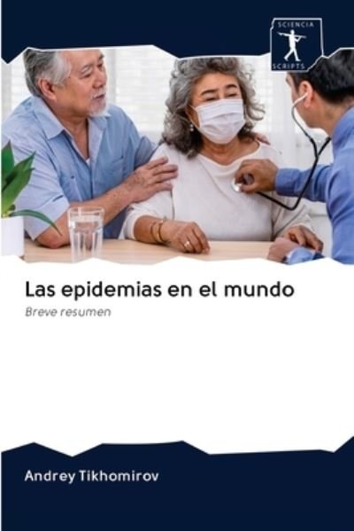 Cover for Andrey Tikhomirov · Las epidemias en el mundo (Pocketbok) (2020)
