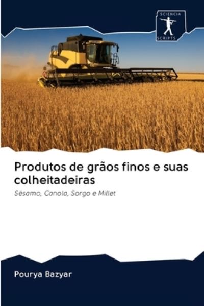 Cover for Pourya Bazyar · Produtos de graos finos e suas colheitadeiras (Paperback Book) (2020)