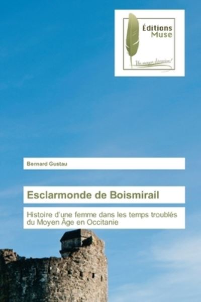 Cover for Bernard Gustau · Esclarmonde de Boismirail (Paperback Book) (2021)