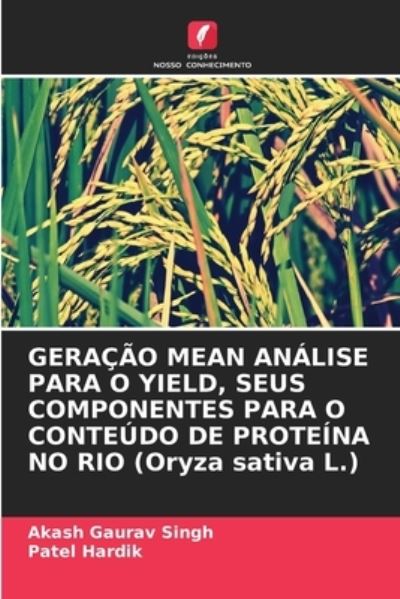 Cover for Akash Gaurav Singh · GERACAO MEAN ANALISE PARA O YIELD, SEUS COMPONENTES PARA O CONTEUDO DE PROTEINA NO RIO (Oryza sativa L.) (Paperback Book) (2021)