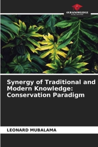 Cover for Leonard Mubalama · Synergy of Traditional and Modern Knowledge (Paperback Book) (2021)