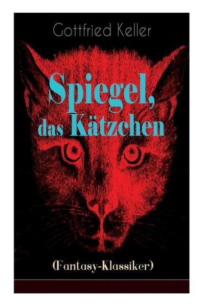 Cover for Gottfried Keller · Spiegel, das K tzchen (Fantasy-Klassiker) (Paperback Book) (2018)