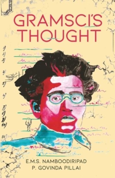 Gramsci's Thought - E M S Namboodiripad - Books - Leftword Books - 9788194077862 - June 1, 2021