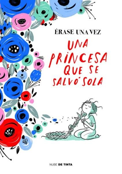Cover for Varios autores · Erase una vez una princesa que se salvo sola / Once Upon a Time There Was a Princess Who Saved Herself (Hardcover bog) (2019)