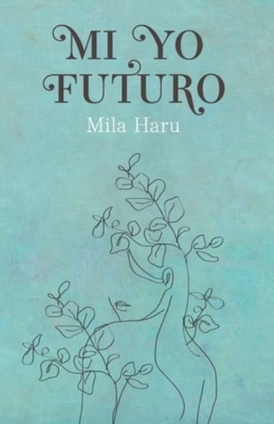 Cover for Mila Haru · Mi yo futuro (Paperback Bog) (2021)