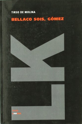 Cover for Tirso De Molina · Bellaco Sois, Gómez (Teatro) (Spanish Edition) (Paperback Book) [Spanish edition] (2014)