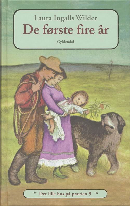 Det lille hus på prærien: Det lille hus på prærien 9 - De første fire år - Laura Ingalls Wilder - Bücher - Gyldendal - 9788702052862 - 9. Oktober 2006