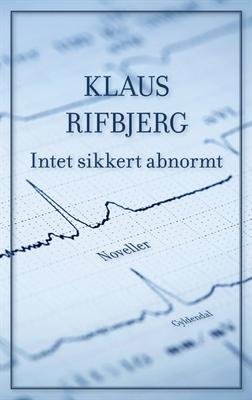 Cover for Klaus Rifbjerg · Intet sikkert abnormt (Sewn Spine Book) [1.Âº edición] (2013)