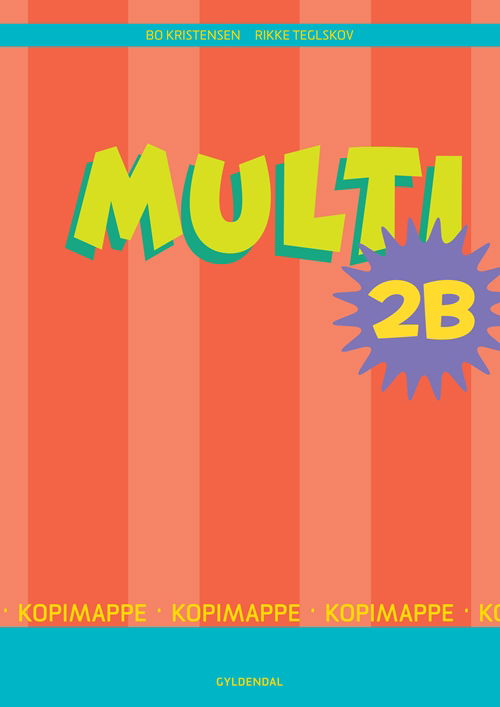 MULTI 0.-3. klasse: MULTI 2B - Bo Kristensen; Rikke Teglskov - Libros - Gyldendal - 9788702106862 - 16 de marzo de 2012