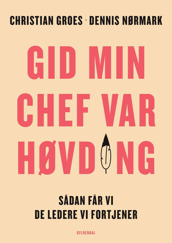 Christian Groes; Dennis Nørmark · Gid min chef var høvding (Sewn Spine Book) [1.º edición] (2024)