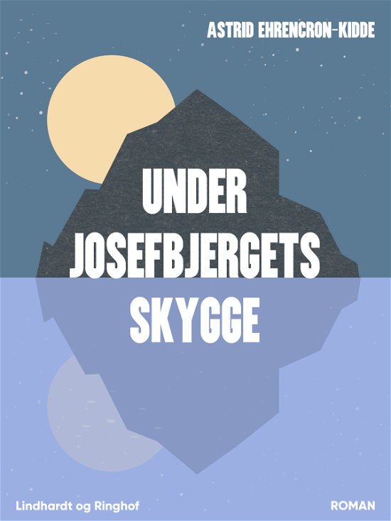 Cover for Astrid Ehrencron-Kidde · Under Josefbjergets skygge (Sewn Spine Book) [1th edição] (2018)