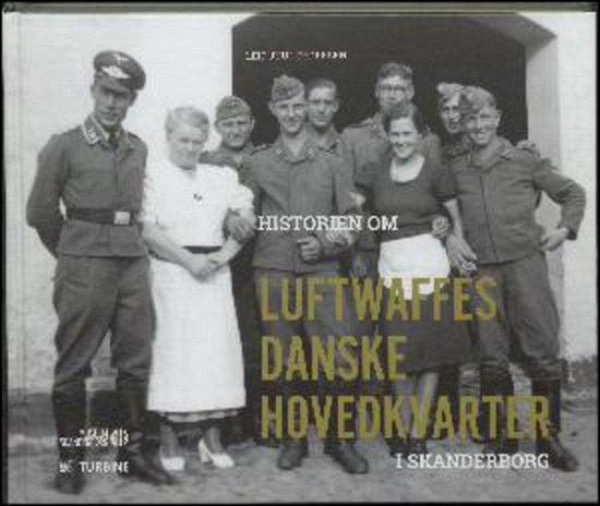 Cover for Leif Juul Pedersen · Historien om Luftwaffes danske hovedkvarter i Skanderborg (Hardcover Book) [1st edition] (2017)
