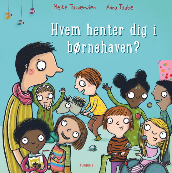 Anna Taube · Hvem henter dig i børnehaven? (Papbog) [1. udgave] (2024)