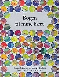 Cover for Birgit Meister · Bogen til mine kære (Bound Book) [1e uitgave] [Indbundet] (2007)