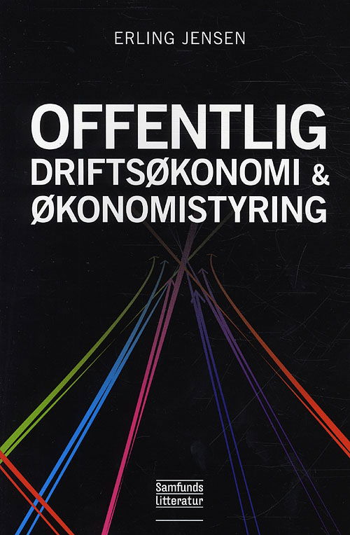 Cover for Erling Jensen · Offentlig driftsøkonomi og økonomistyring (Sewn Spine Book) [1. Painos] (2010)