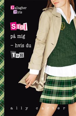 Cover for Ally Carter · Gallagher Girls: Gallagher Girls 2: Stol på mig - hvis du tør (Paperback Book) [2. wydanie] [Paperback] (2012)