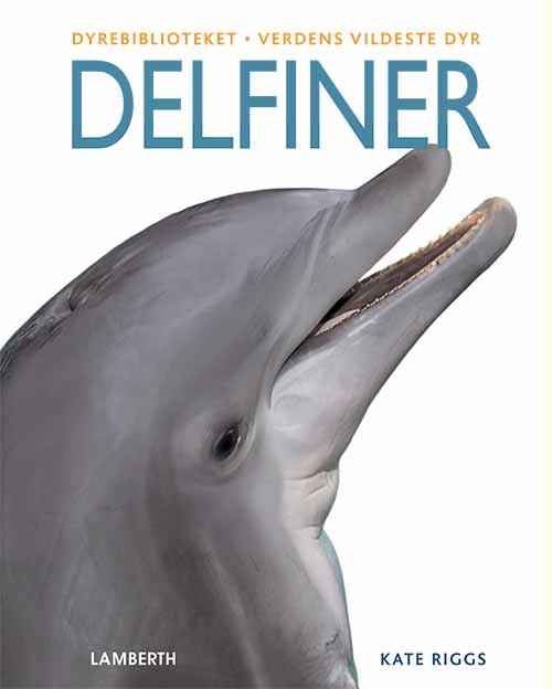 Cover for Kate Riggs · Verdens vildeste dyr: Delfiner (Bound Book) [1th edição] (2020)