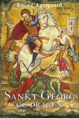 Cover for Erling Agergaard · Sankt Georg og dragen (Hæftet bog) [1. udgave] (2010)