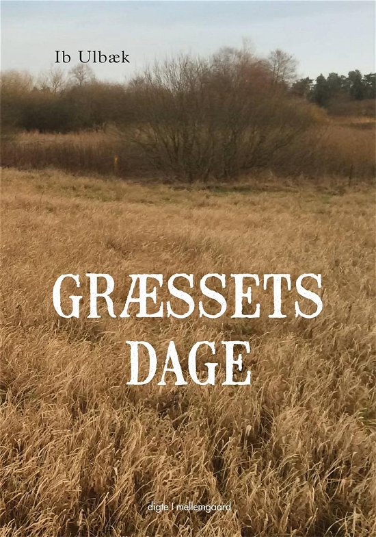 Cover for Ib Ulbæk · Græssets dage (Sewn Spine Book) [1. Painos] (2014)