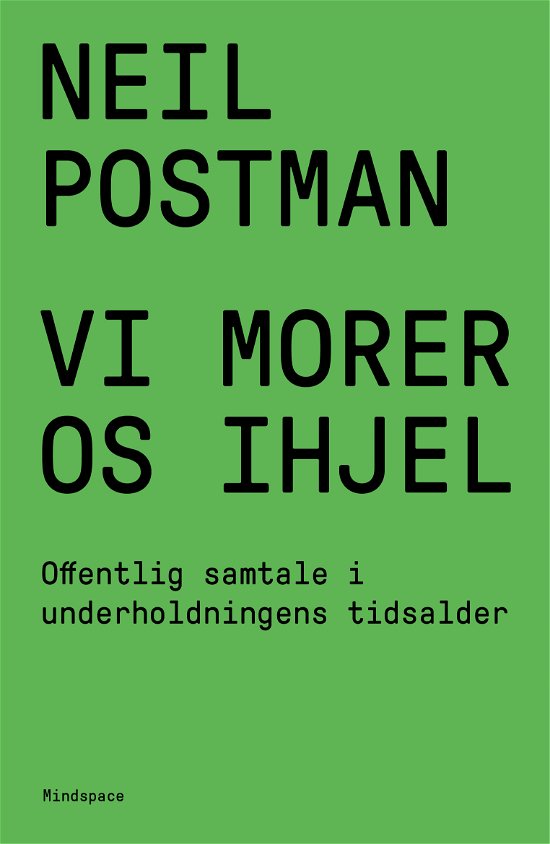 Cover for Neil Postman · Vi morer os ihjel (Taschenbuch) [1. Ausgabe] (2023)