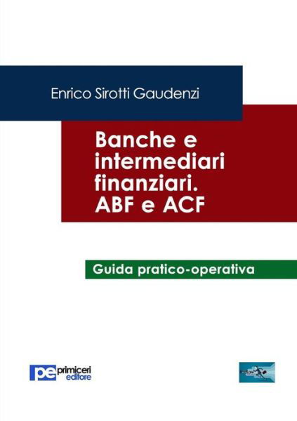 Cover for Enrico Sirotti Gaudenzi · Banche e Intermediari Finanziari. ABF e ACF (Paperback Book) (2018)
