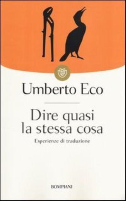 Cover for Umberto Eco · Dire quasi la stessa cosa. Esperienze di traduzione (Paperback Book) (2010)