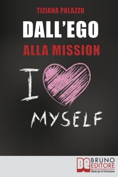 Cover for Tiziana Palazzo · Dall'Ego Alla Mission (Paperback Book) (2019)