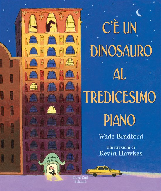 Cover for Wade Bradford · C'e Un Dinosauro Al Tredicesimo Piano. Ediz. A Colori (Buch)