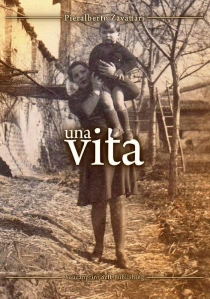 Cover for Pieralberto Zavattari · Una Vita (Paperback Book) (2013)