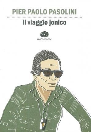 Cover for Pier Paolo Pasolini · Il Viaggio Jonico. Da Taranto A Leuca (Buch)